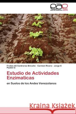 Estudio de Actividades Enzimaticas Contreras Briceño Froilan Ali 9783844348873 Editorial Academica Espanola - książka