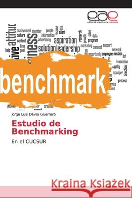 Estudio de Benchmarking Dávila Guerrero, Jorge Luis 9783659053412 Editorial Académica Española - książka