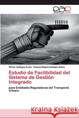Estudio de Factibilidad del Sistema de Gestión Integrado Gallegos Zurita, Wilmer 9786200391612 Editorial Académica Española - książka