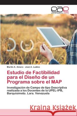 Estudio de Factibilidad para el Diseño de un Programa sobre el MAP Amaro, Martín A. 9786202813006 Editorial Academica Espanola - książka