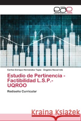 Estudio de Pertinencia - Factibilidad L.S.P.-UQROO Hernández Tapia, Carlos Enrique 9783639532197 Editorial Académica Española - książka
