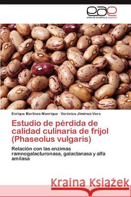 Estudio de pérdida de calidad culinaria de frijol (Phaseolus vulgaris) Martínez-Manrique Enrique 9783847352570 Editorial Acad Mica Espa Ola - książka