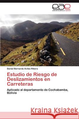 Estudio de Riesgo de Deslizamientos En Carreteras Daniel Bernardo Avile 9783848464777 Editorial Acad Mica Espa Ola - książka