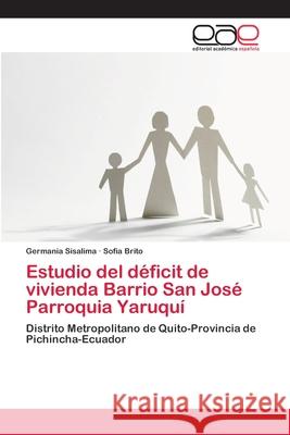 Estudio del déficit de vivienda Barrio San José Parroquia Yaruquí Sisalima, Germania 9783659061769 Editorial Academica Espanola - książka