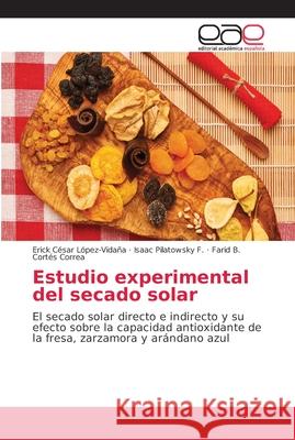 Estudio experimental del secado solar López-Vidaña, Erick César 9783639539219 Editorial Académica Española - książka