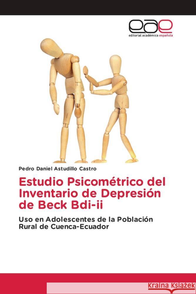 Estudio Psicométrico del Inventario de Depresión de Beck Bdi-ii Astudillo Castro, Pedro Daniel 9786203888652 Editorial Académica Española - książka