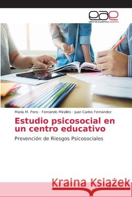 Estudio psicosocial en un centro educativo Pons, María M. 9786138996194 Editorial Académica Española - książka