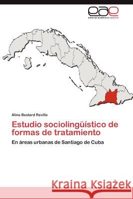 Estudio Sociolinguistico de Formas de Tratamiento Alina Bestar 9783659048470 Editorial Acad Mica Espa Ola - książka