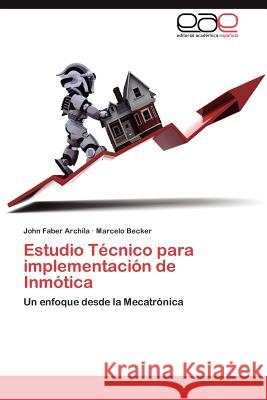 Estudio Tecnico Para Implementacion de Inmotica John Faber Archila Marcelo Becker 9783659016561 Editorial Acad Mica Espa Ola - książka