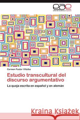 Estudio Transcultural del Discurso Argumentativo Carmen Pasto 9783847364672 Editorial Acad Mica Espa Ola - książka