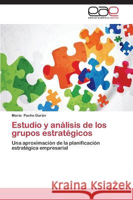 Estudio y análisis de los grupos estratégicos Pache Durán, María 9783659038570 Editorial Academica Espanola - książka