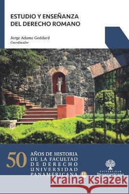 Estudio y enseñanza del Derecho Romano Soberanas Diez, José María 9786078826179 Universidad Panamericana - książka