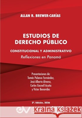 ESTUDIOS DE DERECHO PÚBLICO. CONSTITUTIONAL Y ADMIINISTRATIVO. Reflexiones en Panamá Brewer Carias, Allan R. 9798901559369 Editorial Juridica Venezolana International - książka