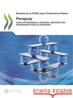 Estudios de la Ocde Sobre Gobernanza Pblica Estudios de la Ocde Sobre Gobernanza Pblica: Paraguay: Hacia Un Desarrollo Nacional Mediante Una Goberna Oecd   9789264304000 Org. for Economic Cooperation & Development - książka