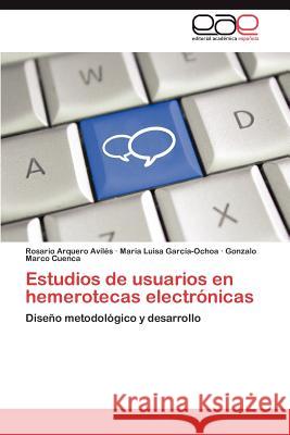 Estudios de usuarios en hemerotecas electrónicas Arquero Avilés Rosario 9783846561379 Editorial Acad Mica Espa Ola - książka