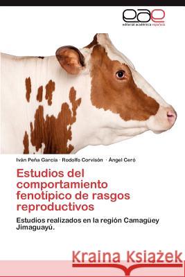 Estudios del Comportamiento Fenotipico de Rasgos Reproductivos IV N. P Rodolfo Corvi Ngel Cer 9783848478804 Editorial Acad Mica Espa Ola - książka