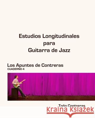 Estudios Longitudinales para Guitarra de Jazz Contreras, Toño 9781798660287 Independently Published - książka