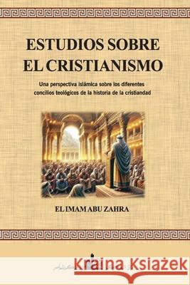 Estudios Sobre El Cristianismo: محاضرات في النصران Mohammad Ab Vicente M. Mota Alfaro 9789933364915 Dar Al Fikr - książka
