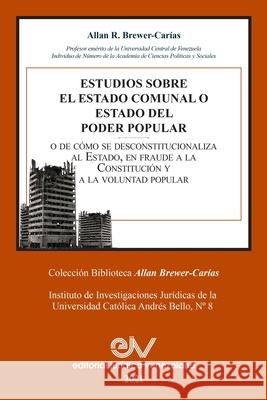 Estudios Sobre El Estado Comunal O Estado del Poder Popular Allan R. Brewer-Carias 9781685647445 Fundacion Editorial Juridica Venezolana - książka