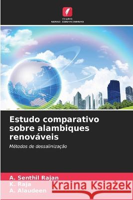 Estudo comparativo sobre alambiques renovaveis A Senthil Rajan K Raja A Alaudeen 9786205594179 Edicoes Nosso Conhecimento - książka