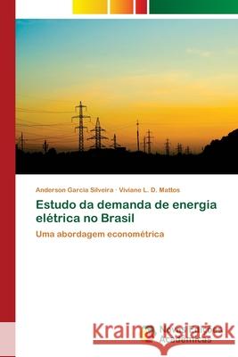 Estudo da demanda de energia elétrica no Brasil Garcia Silveira, Anderson 9786202041546 Novas Edicioes Academicas - książka