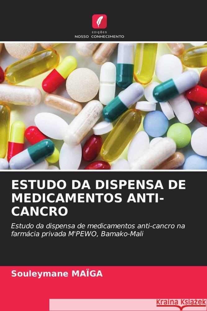 ESTUDO DA DISPENSA DE MEDICAMENTOS ANTI-CANCRO MAÏGA, Souleymane 9786208311384 Edições Nosso Conhecimento - książka