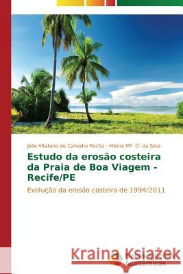 Estudo da erosão costeira da Praia de Boa Viagem - Recife/PE de Carvalho Rocha João Vitaliano 9783639685916 Novas Edicoes Academicas - książka