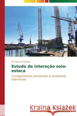Estudo da interação solo-estaca de Christan Priscila 9783639692228 Novas Edicoes Academicas - książka