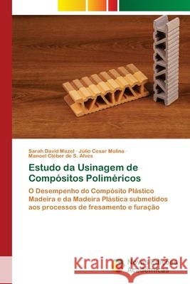 Estudo da Usinagem de Compósitos Poliméricos David Müzel, Sarah 9786202046152 Novas Edicioes Academicas - książka