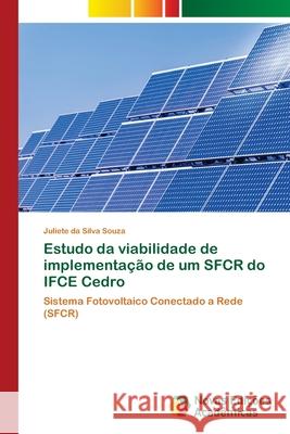 Estudo da viabilidade de implementação de um SFCR do IFCE Cedro Da Silva Souza, Juliete 9786202192514 Novas Edicioes Academicas - książka