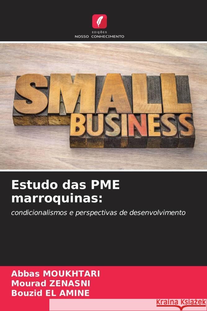 Estudo das PME marroquinas: MOUKHTARI, Abbas, ZENASNI, Mourad, EL AMINE, Bouzid 9786206587118 Edições Nosso Conhecimento - książka