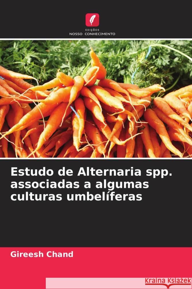 Estudo de Alternaria spp. associadas a algumas culturas umbeliferas Gireesh Chand   9786206067153 Edicoes Nosso Conhecimento - książka