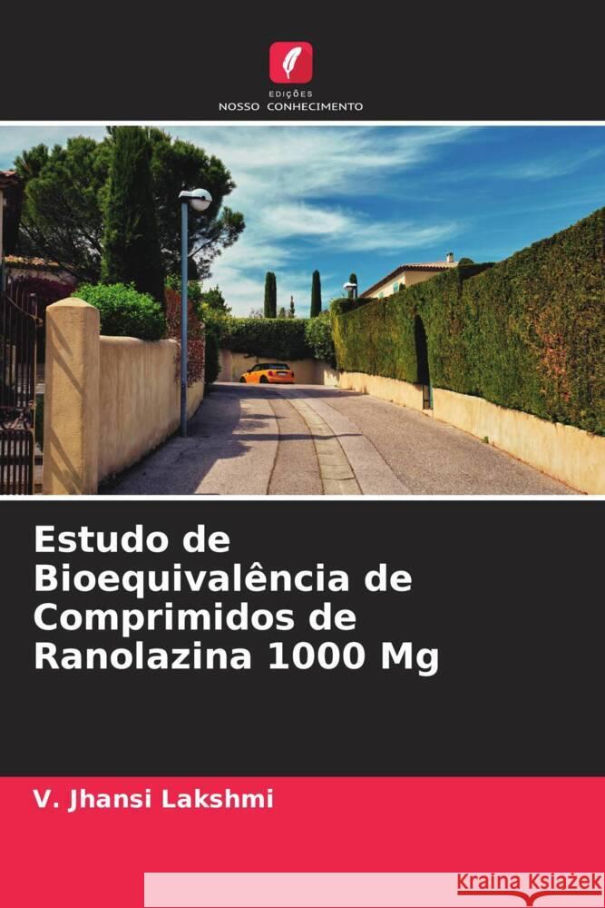 Estudo de Bioequivalência de Comprimidos de Ranolazina 1000 Mg Lakshmi, V. Jhansi 9786206484004 Edições Nosso Conhecimento - książka