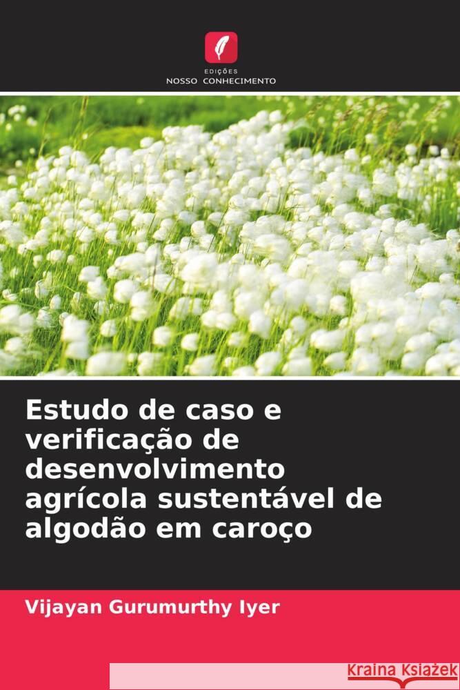 Estudo de caso e verificação de desenvolvimento agrícola sustentável de algodão em caroço Gurumurthy Iyer, Vijayan 9786204684758 Edições Nosso Conhecimento - książka