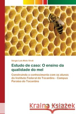 Estudo de caso: O ensino da qualidade do mel Viroli, Sérgio Luis Melo 9786202046398 Novas Edicioes Academicas - książka