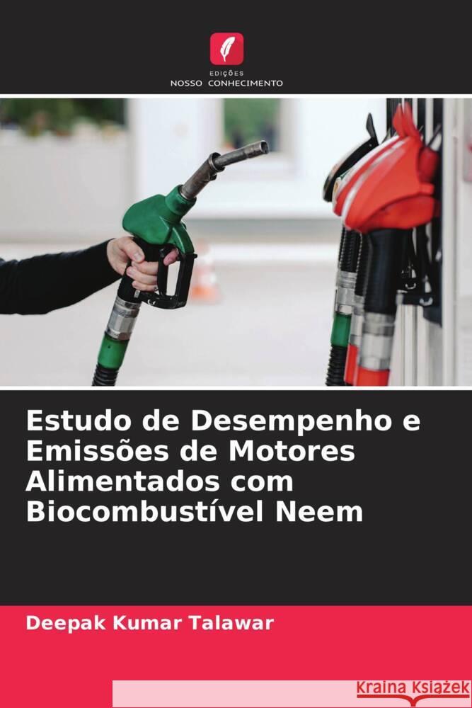 Estudo de Desempenho e Emissões de Motores Alimentados com Biocombustível Neem Talawar, Deepak Kumar 9786205046661 Edições Nosso Conhecimento - książka