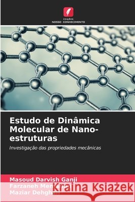 Estudo de Dinâmica Molecular de Nano-estruturas Darvish Ganji, Masoud, Memarian, Farzaneh, Dehghan, Maziar 9786203915105 Edições Nosso Conhecimento - książka