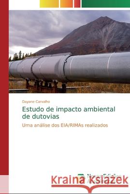 Estudo de impacto ambiental de dutovias Carvalho, Dayane 9786139719495 Novas Edicioes Academicas - książka