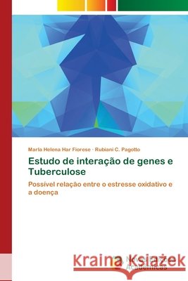 Estudo de interação de genes e Tuberculose Har Fiorese, Marla Helena 9786139637935 Novas Edicioes Academicas - książka