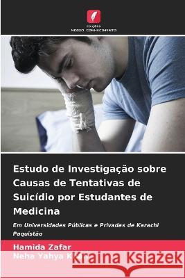 Estudo de Investigação sobre Causas de Tentativas de Suicídio por Estudantes de Medicina Zafar, Hamida 9786205325162 Edicoes Nosso Conhecimento - książka