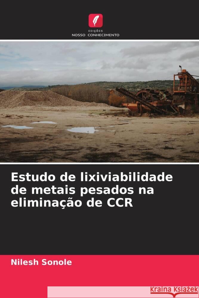 Estudo de lixiviabilidade de metais pesados na eliminação de CCR Sonole, Nilesh 9786204537764 Edições Nosso Conhecimento - książka