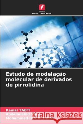 Estudo de modelacao molecular de derivados de pirrolidina Kamal Tabti Abdelouahid Sbai Mohammed Bouachrine 9786206208389 Edicoes Nosso Conhecimento - książka