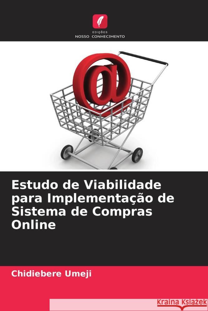 Estudo de Viabilidade para Implementação de Sistema de Compras Online Umeji, Chidiebere 9786205469972 Edições Nosso Conhecimento - książka