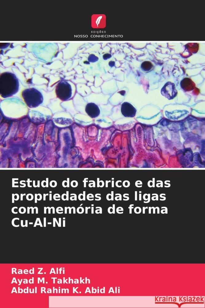 Estudo do fabrico e das propriedades das ligas com memória de forma Cu-Al-Ni Alfi, Raed Z., Takhakh, Ayad M., Abid Ali, Abdul Rahim K. 9786208544072 Edições Nosso Conhecimento - książka