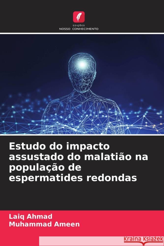 Estudo do impacto assustado do malatião na população de espermatides redondas Ahmad, Laiq, Ameen, Muhammad 9786205466216 Edições Nosso Conhecimento - książka