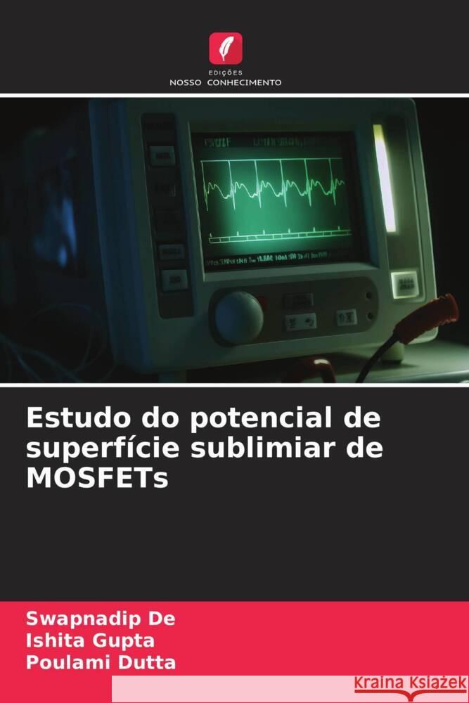 Estudo do potencial de superfície sublimiar de MOSFETs De, Swapnadip, Gupta, Ishita, Dutta, Poulami 9786206353171 Edições Nosso Conhecimento - książka