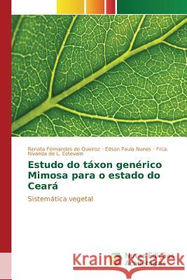 Estudo do táxon genérico Mimosa para o estado do Ceará Fernandes de Queiroz Renata 9786130162306 Novas Edicoes Academicas - książka