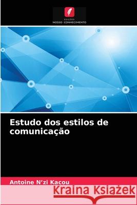 Estudo dos estilos de comunicação Antoine N'Zi Kacou 9786204034799 Edicoes Nosso Conhecimento - książka