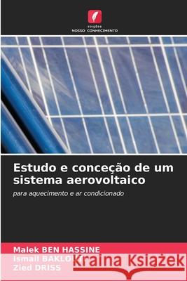 Estudo e conceção de um sistema aerovoltaico BEN HASSINE, Malek, Baklouti, Ismail, Driss, Zied 9786208843816 Edições Nosso Conhecimento - książka