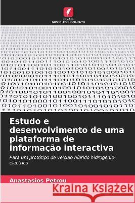 Estudo e desenvolvimento de uma plataforma de informa??o interactiva Anastasios Petrou 9786205674628 Edicoes Nosso Conhecimento - książka